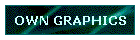 OWN GRAPHICS