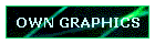 OWN GRAPHICS