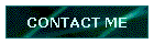CONTACT ME