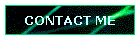 CONTACT ME